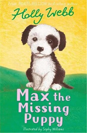 Holly Webb Animal Storie: Max The Missing Puppy