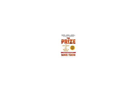 The Prize: The Epic Quest For Oil, Money And Power - Daniel Yergin
