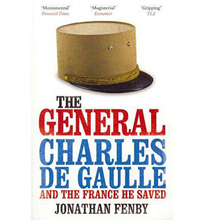 The General: Charles De Gaulle - Jonathan Fenby