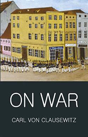On War - Carl Von Clausewitz