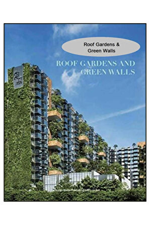 Roof Gardens And Green Walls (Çatı Ve Duvarlarda Bahçe Tasarımları)