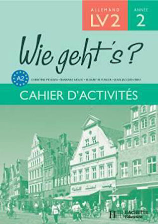 Wie geht's LV2- Annee2 Cahier d'activites - Brieu/Fussier