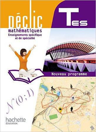 2012 Déclic Maths Tle ES Enseignement spécifique et de spécialité - Denis Ravaille