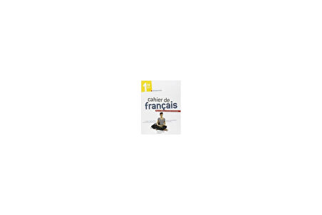 Cahier de français 1ère - Ss la dir. De F.Mouttapa et M.Degoulet