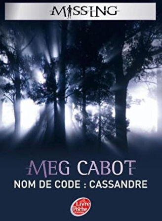 Missing Tome 2: Nom de code cassandre - Meg Cabot