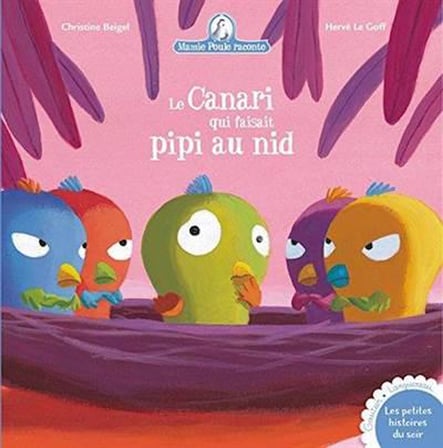 Mamie Poule Raconte - Le Canari Qui Faisait Pipi Au Nid - Christine Beigel