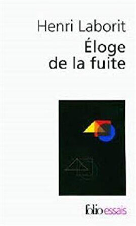Eloge de la fuite - Henri Laborit