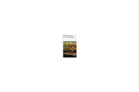 La Vie Tranquille - Marguerite Duras