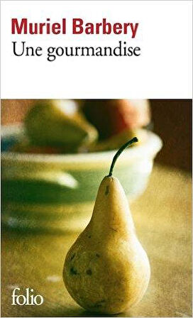 Une gourmandise - Muriel Barbery