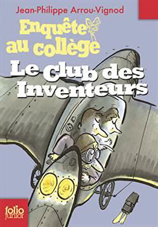Enquete Au College 6: Le Club Des Inventeurs - Jean-Philippe Arrou-Vignod