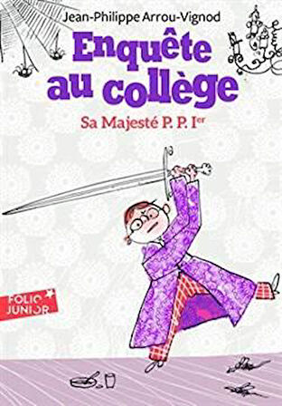 Enquete Au College 7: Sa Majeste P. P. 1'Er - Jean-Philippe Arrou-Vignod