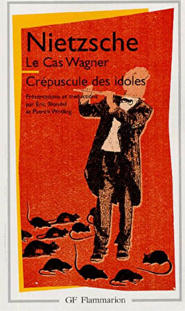 Le Cas Wagner Crépuscule des idoles - Friedrich Nietzsche