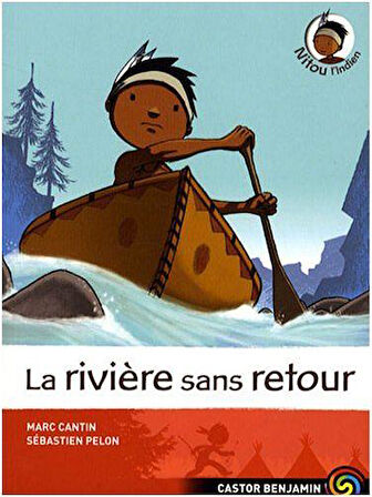 Nitou L'indien 7: La riviere sans retour - Marc Cantin