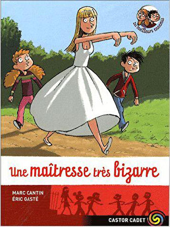 Une maitresse trés bizarre (Les meilleurs ennemis 9) - Marc Cantin-Éric Gasté
