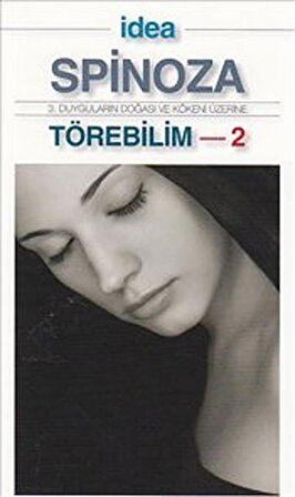 Törebilim 2 (Cep Boy) & 3. Duyguların Doğası ve Kökeni Üzerine / Benedictus Spinoza