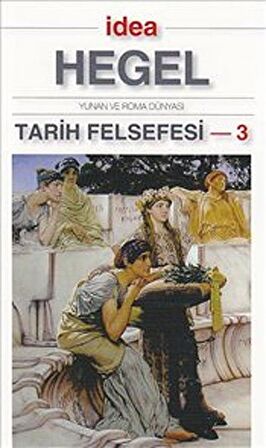 Tarih Felsefesi 3 (Cep Boy) & Yunan ve Roma Dünyası / George W.F. Hegel