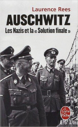 Auschwitz: Les nazis et la solution finale - Laurence Rees