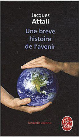 Une breve histoire de l'avenir - Jacques Attali