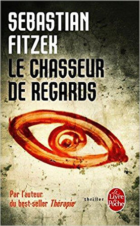 Le chasseur de regards - Sebastian Fitzek