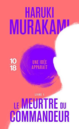 La Meurtre Du Commandeur 1 - Haruki Murakami