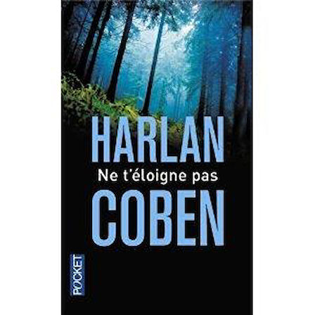 Ne t'eloigne pas - Harlan Coben