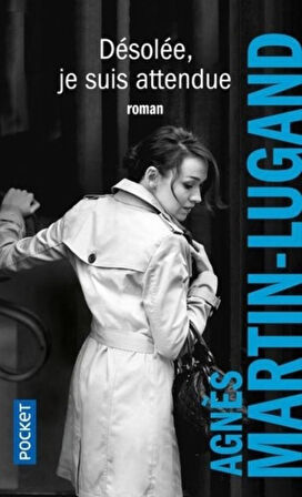 Désolée, je suis attendue - Agnes Martin-Lugand