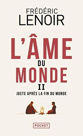 Juste après la fin du monde - Frédéric Lenoir