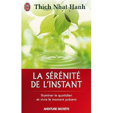 Le serenite de l'instant - Thich Nhat Hanh