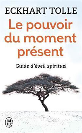 Le Pouvoir du moment present - Eckhart Tolle