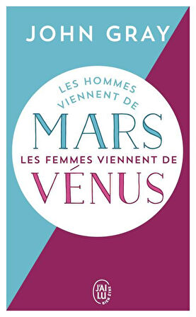Les hommes viennent de Mars, les femmes viennent de Venus - John Gray