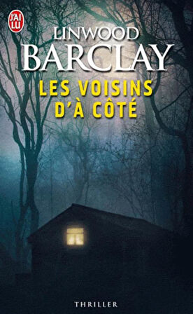 Les voisins d'a cote - Linwood Barclay