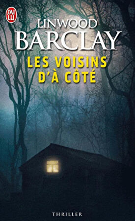 Les voisins d'a cote - Linwood Barclay