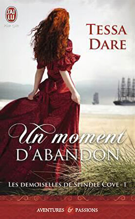 Un Moment D'abandon (Les Demoiselles De Spindle Cove 1) - Tessa Dare