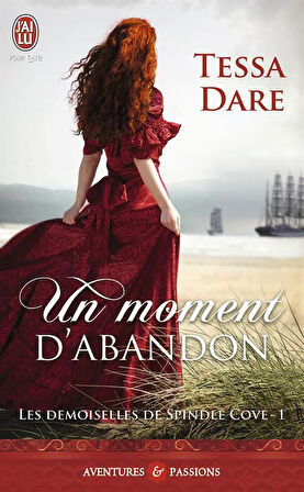 Un Moment D'abandon (Les Demoiselles De Spindle Cove 1) - Tessa Dare