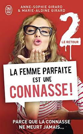 La femme parfaite est une connasse 2 - Anne-Sophie Girard