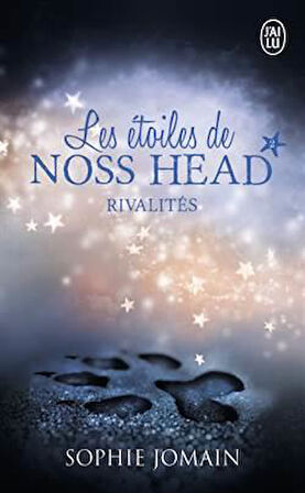 Les etoiles de Noss Head 2: Rivalites - Sophie Jomain