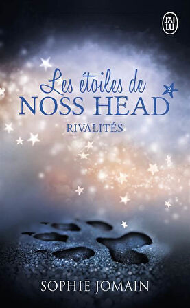 Les etoiles de Noss Head 2: Rivalites - Sophie Jomain