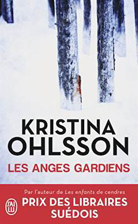 Les anges gardiens - Kristina Ohlsson