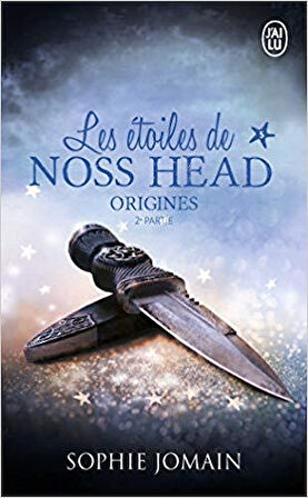 Les Etoiles De Noss Head 5: Origines (2E Partie) - Sophie Jomain