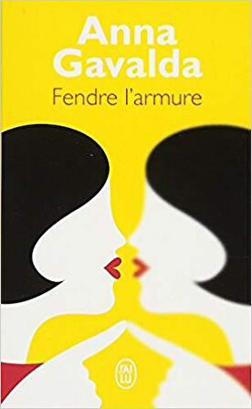 Fendre L'armure - Anna Gavalda