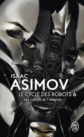 Le cycle des robots 6 - Isaac Asimov