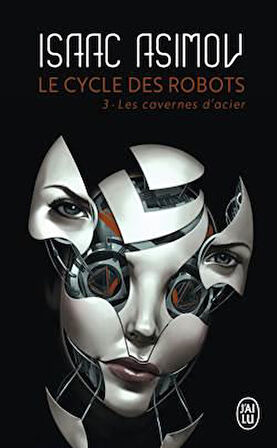 Le cycle des robots 3 - Isaac Asimov