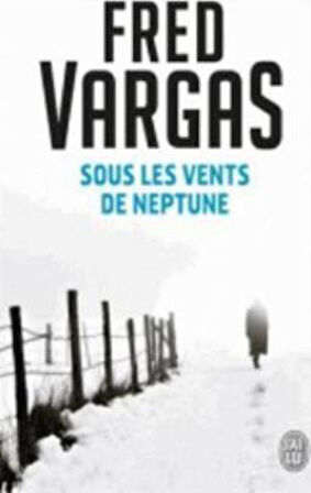 Sous les vents de Neptune - Fred Vargas