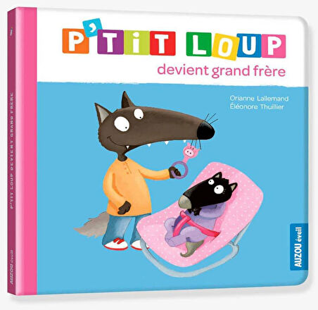 P'tit Loup - P'tit Loup devient grand frère - Orianne Lallemand