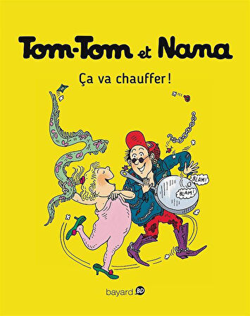 Tom-Tom et Nana 15: Ca va chauffer! - Jacqueline Cohen