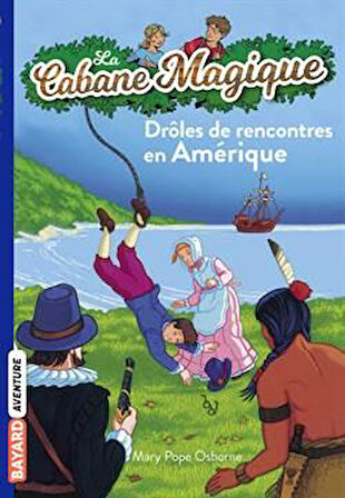 Droles De Lecontres En Amerique (La Cabane Magique 22) - Mary Pope Osborne
