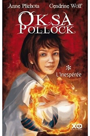 Oksa Pollock Tome I L'inespérée Anne Plichota Anne Plichota