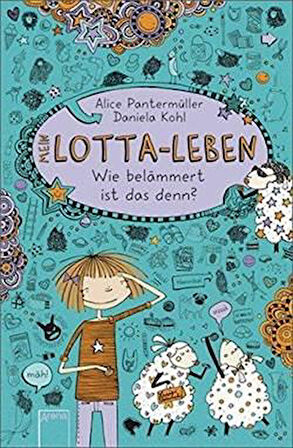 Mein Lotta-Leben 2: Wie Belämmert İst Das Denn? - Alice Pantermüller