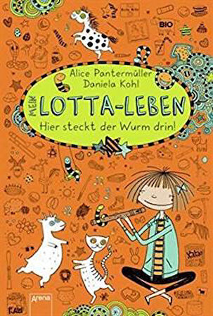 Mein Lotta-Leben 3: Hier Steckt Der Wurm Drin! - Alice Pantermüller