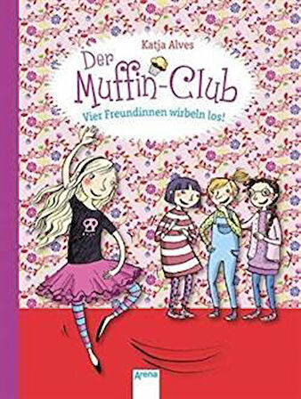 Muffin-Club 2: Vier Freundinnen wirbeln los! - Katja Alves